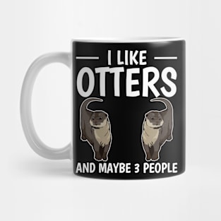 Sea Otter I Like Otters And Maybe 3 People Mug
